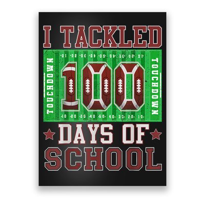 I Tackled 100 Days Of School Football 100th Day Poster