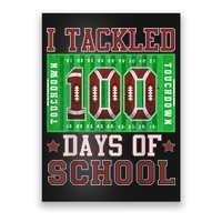 I Tackled 100 Days Of School Football 100th Day Poster