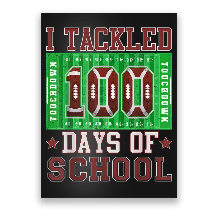 I Tackled 100 Days Of School Football 100th Day Poster