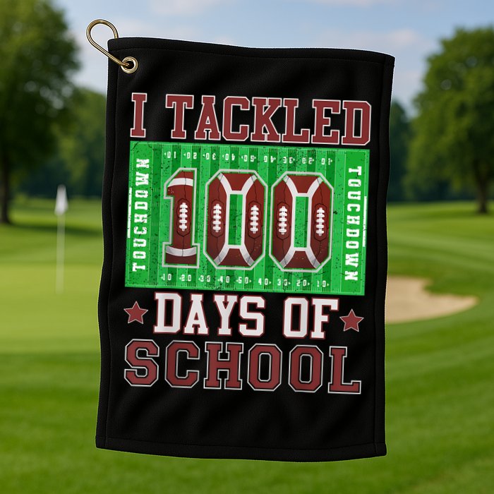 I Tackled 100 Days Of School Football 100th Day Golf Towel