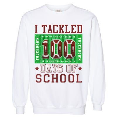 I Tackled 100 Days Of School Football 100th Day Garment-Dyed Sweatshirt