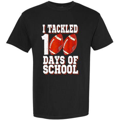 I Tackled 100 Days Of School Football 100th Day Garment-Dyed Heavyweight T-Shirt