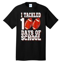 I Tackled 100 Days Of School Football 100th Day Tall T-Shirt