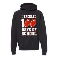 I Tackled 100 Days Of School Football 100th Day Premium Hoodie