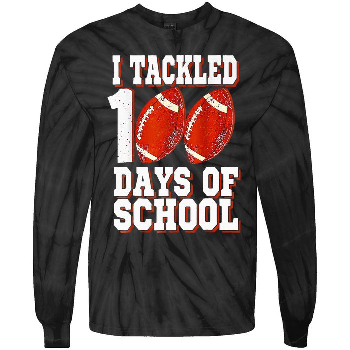 I Tackled 100 Days Of School Football 100th Day Tie-Dye Long Sleeve Shirt