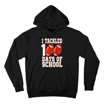 I Tackled 100 Days Of School Football 100th Day Tall Hoodie