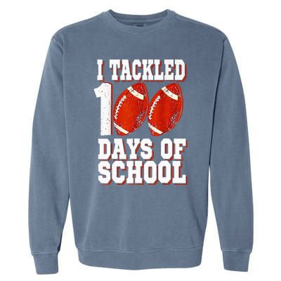 I Tackled 100 Days Of School Football 100th Day Garment-Dyed Sweatshirt