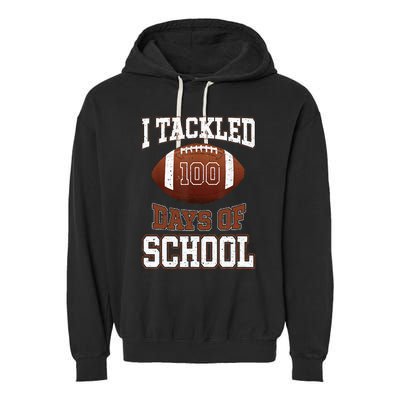 I Tackled 100 Days School 100th Day Football Student Teacher Garment-Dyed Fleece Hoodie