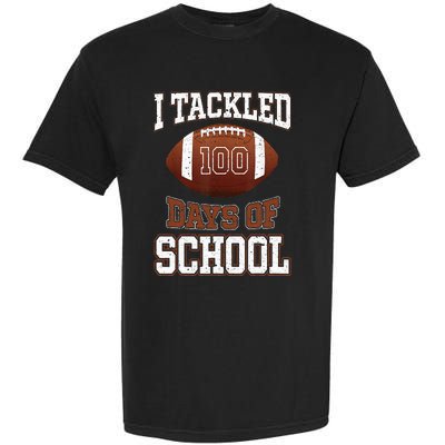 I Tackled 100 Days School 100th Day Football Student Teacher Garment-Dyed Heavyweight T-Shirt