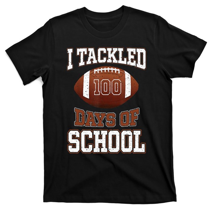 I Tackled 100 Days School 100th Day Football Student Teacher T-Shirt