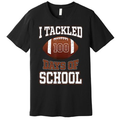 I Tackled 100 Days School 100th Day Football Student Teacher Premium T-Shirt