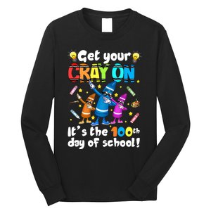 It's The 100 Days Of School Get Your Cray On Long Sleeve Shirt