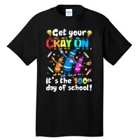 It's The 100 Days Of School Get Your Cray On Tall T-Shirt