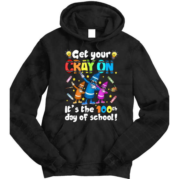 It's The 100 Days Of School Get Your Cray On Tie Dye Hoodie