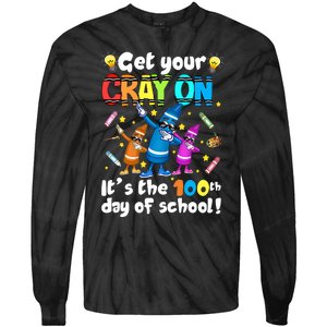 It's The 100 Days Of School Get Your Cray On Tie-Dye Long Sleeve Shirt