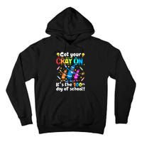 It's The 100 Days Of School Get Your Cray On Tall Hoodie