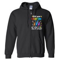 It's The 100 Days Of School Get Your Cray On Full Zip Hoodie