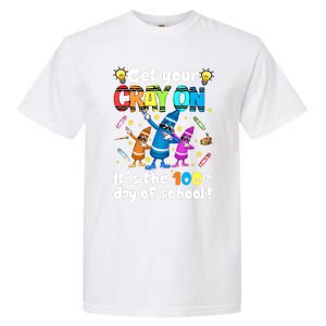 It's The 100 Days Of School Get Your Cray On Garment-Dyed Heavyweight T-Shirt