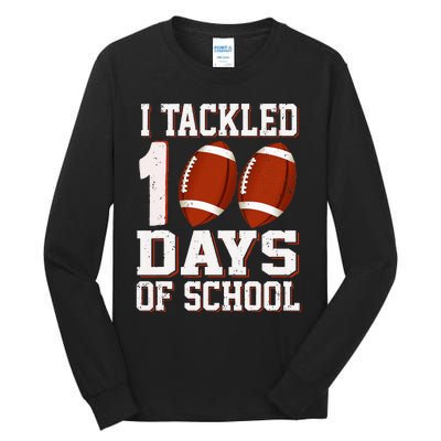 I Tackled 100 Days School 100th Day Football Student Teacher Tall Long Sleeve T-Shirt