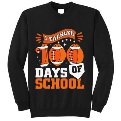 I Tackled 100 Days Of School Football 100th Day Style Sweatshirt