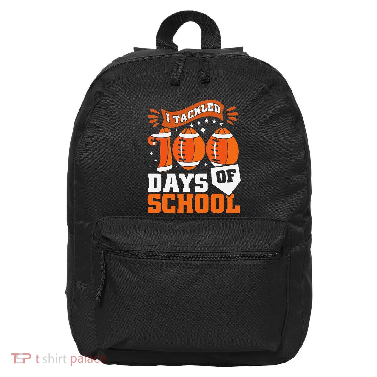 I Tackled 100 Days Of School Football 100th Day Style 16 in Basic Backpack