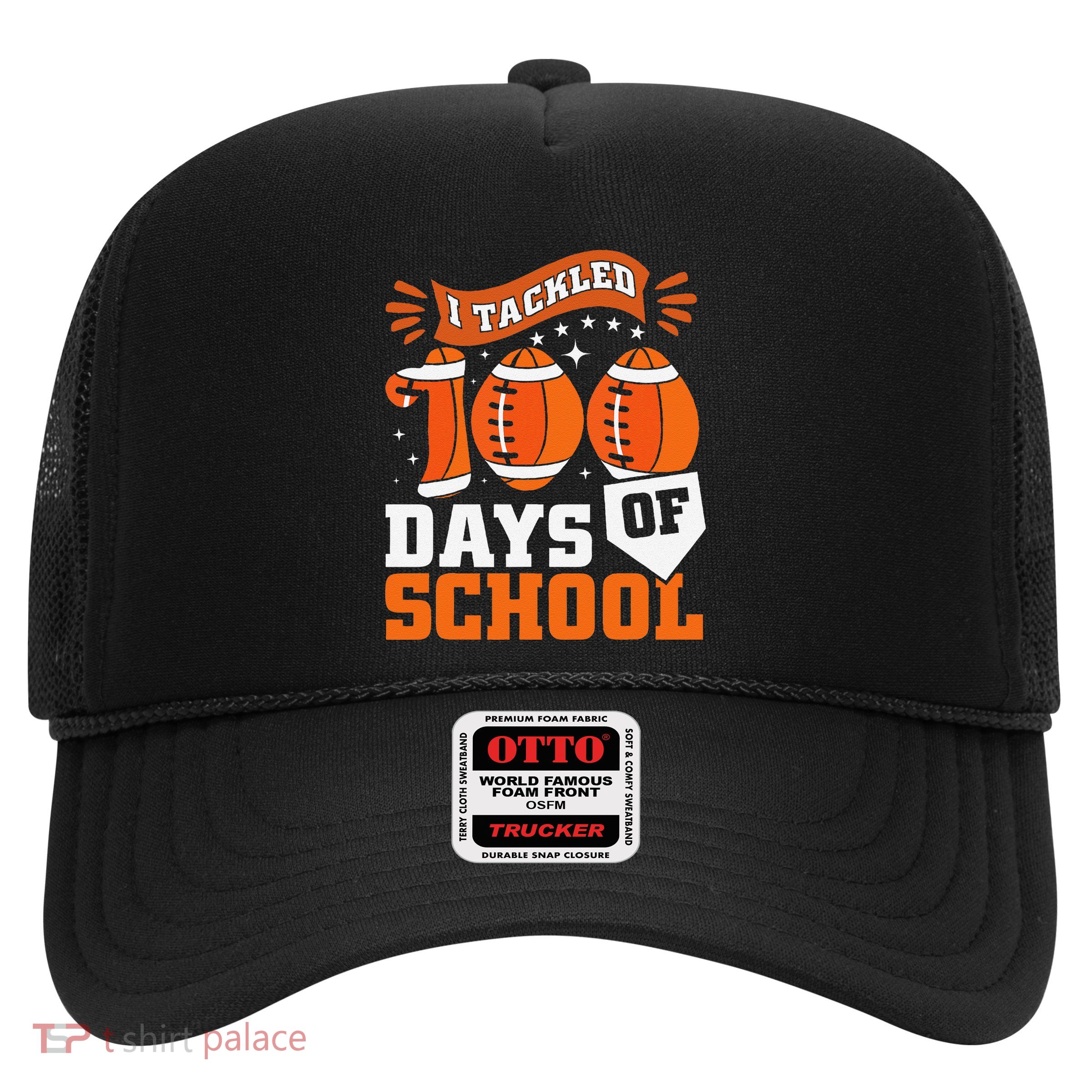 I Tackled 100 Days Of School Football 100th Day Style Trucker Hat