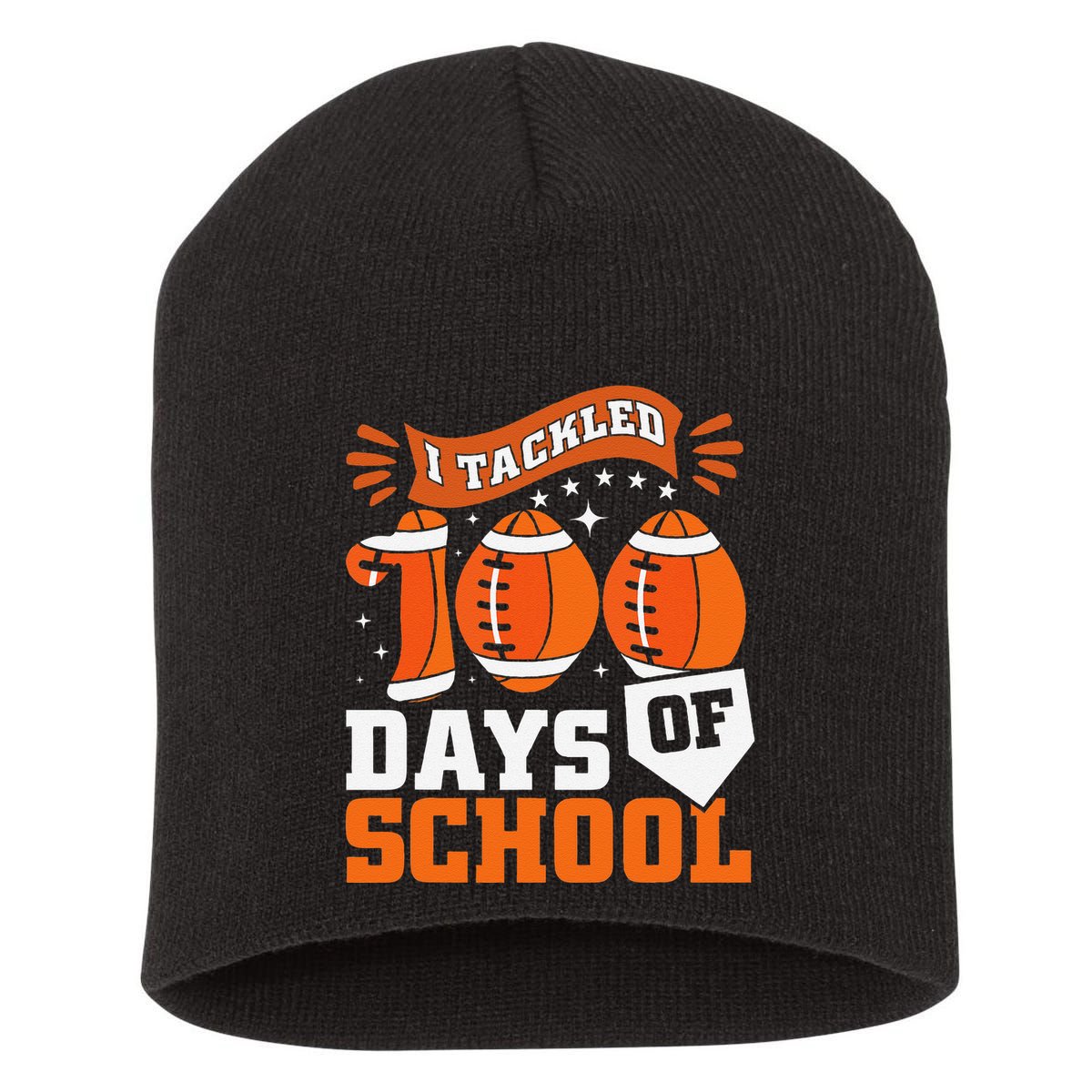 I Tackled 100 Days Of School Football 100th Day Style Short Acrylic Beanie