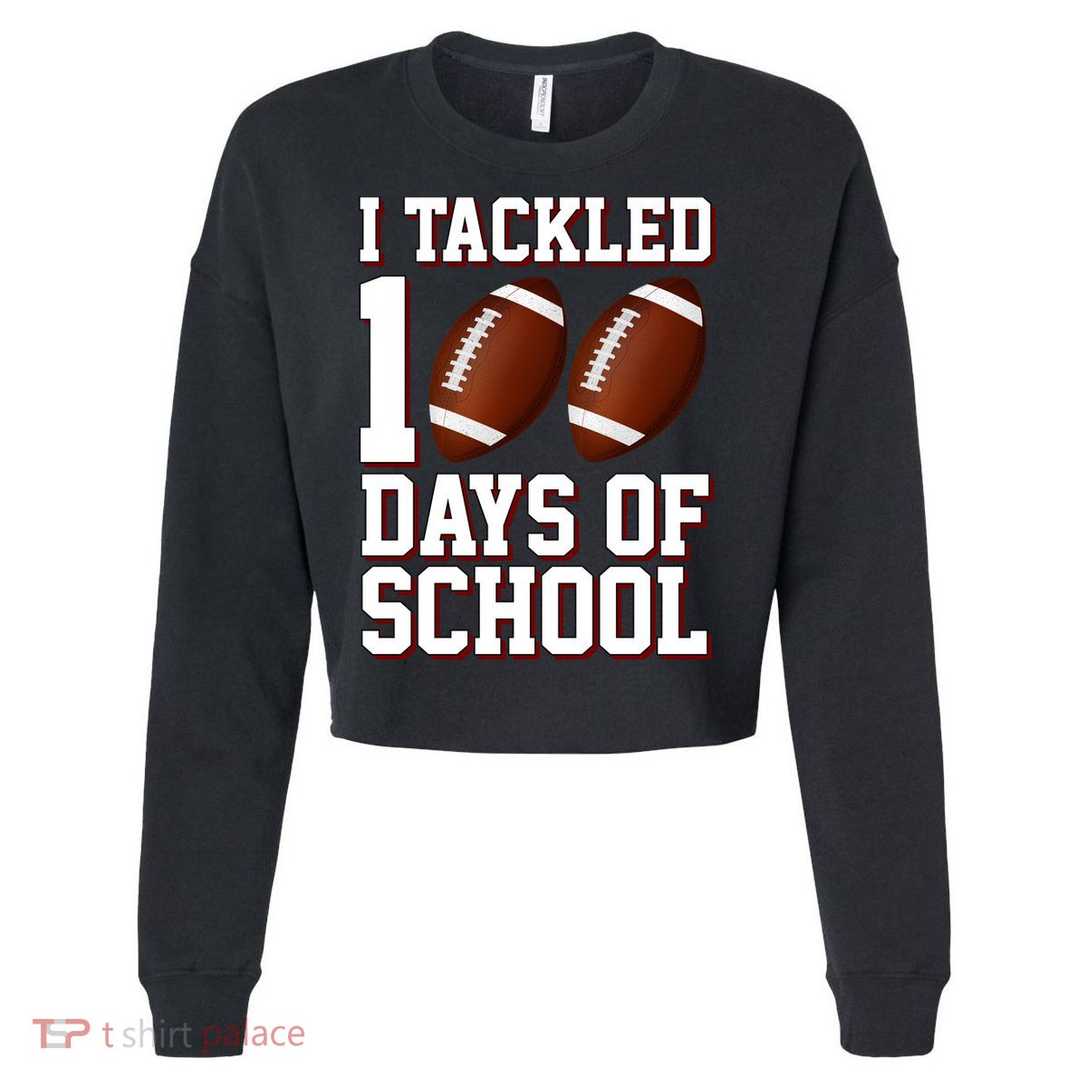 I Tackled 100 Days Of School Football Cropped Pullover Crew
