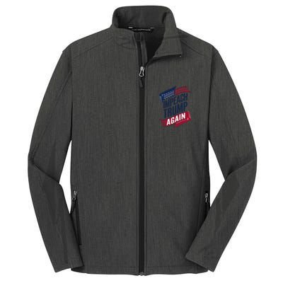 Impeach Trump 2024 Democrat Elections Impeach Trump Again Core Soft Shell Jacket