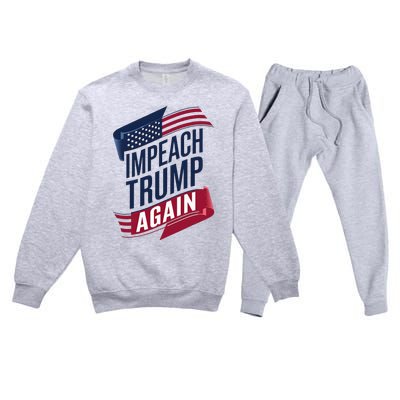 Impeach Trump 2024 Democrat Elections Impeach Trump Again Premium Crewneck Sweatsuit Set