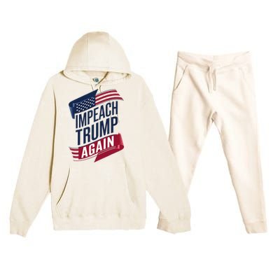 Impeach Trump 2024 Democrat Elections Impeach Trump Again Premium Hooded Sweatsuit Set