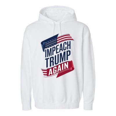 Impeach Trump 2024 Democrat Elections Impeach Trump Again Garment-Dyed Fleece Hoodie