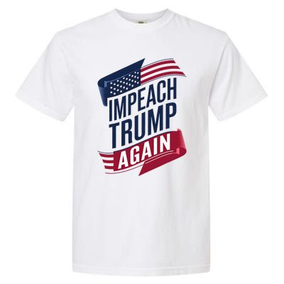 Impeach Trump 2024 Democrat Elections Impeach Trump Again Garment-Dyed Heavyweight T-Shirt