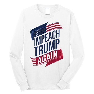 Impeach Trump 2024 Democrat Elections Impeach Trump Again Long Sleeve Shirt