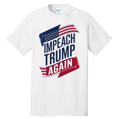 Impeach Trump 2024 Democrat Elections Impeach Trump Again Tall T-Shirt