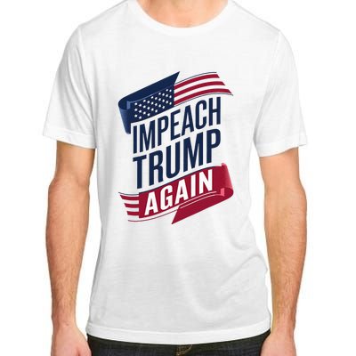 Impeach Trump 2024 Democrat Elections Impeach Trump Again Adult ChromaSoft Performance T-Shirt