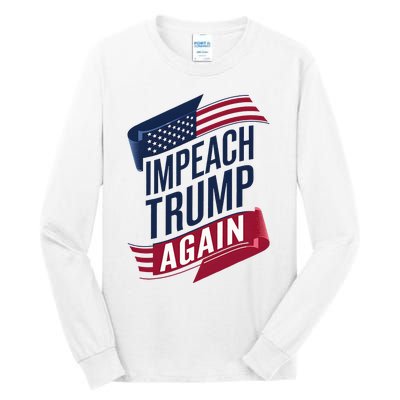 Impeach Trump 2024 Democrat Elections Impeach Trump Again Tall Long Sleeve T-Shirt