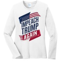 Impeach Trump 2024 Democrat Elections Impeach Trump Again Ladies Long Sleeve Shirt