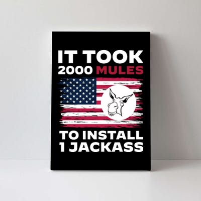 It Took 2000 Mules To Install 1 Jackass | Anti Biden Canvas