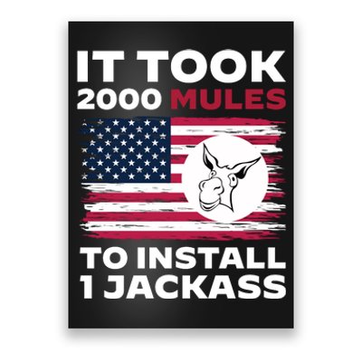 It Took 2000 Mules To Install 1 Jackass | Anti Biden Poster