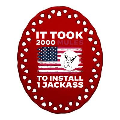 It Took 2000 Mules To Install 1 Jackass | Anti Biden Ceramic Oval Ornament