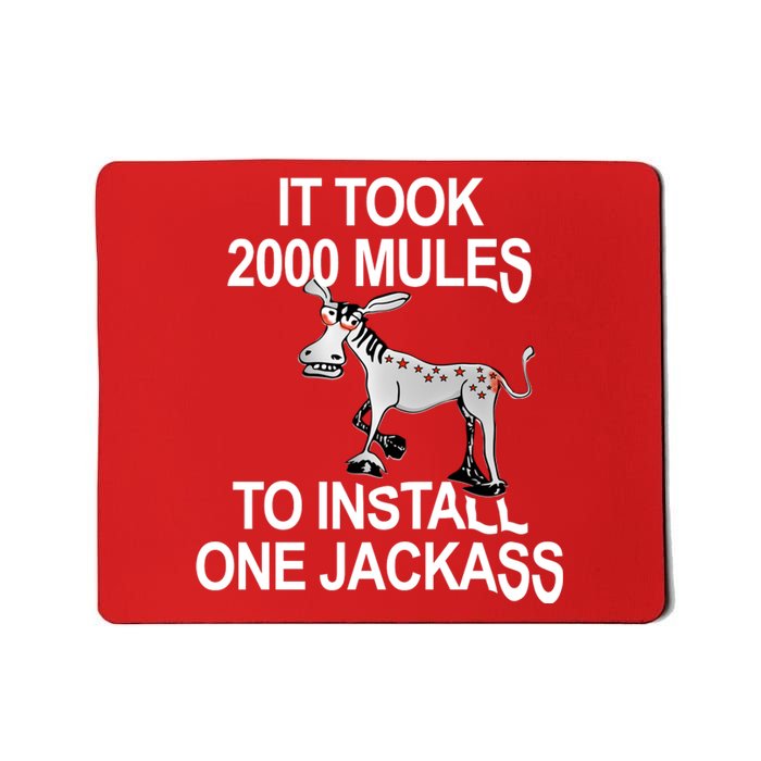 It Took 2000 Mules To Install One Jackass Stars And Stripes Version Mousepad