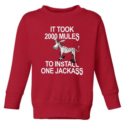 It Took 2000 Mules To Install One Jackass Stars And Stripes Version Toddler Sweatshirt