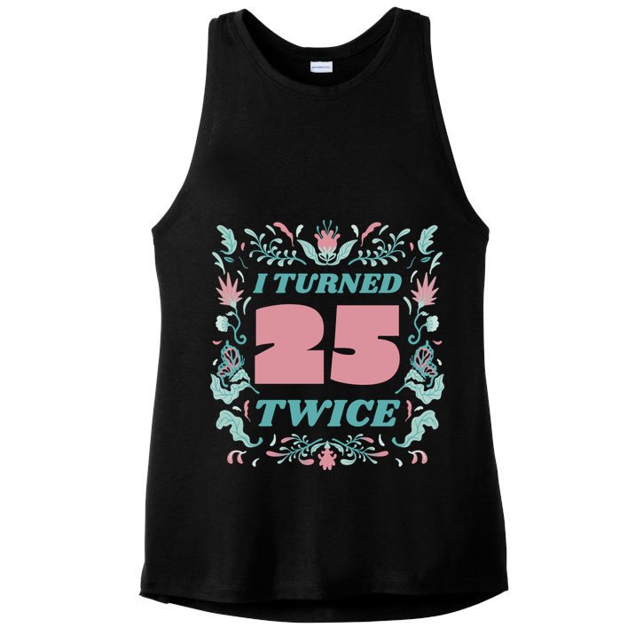 I Turned 25 Twice 50th Birthday Gift Ladies PosiCharge Tri-Blend Wicking Tank