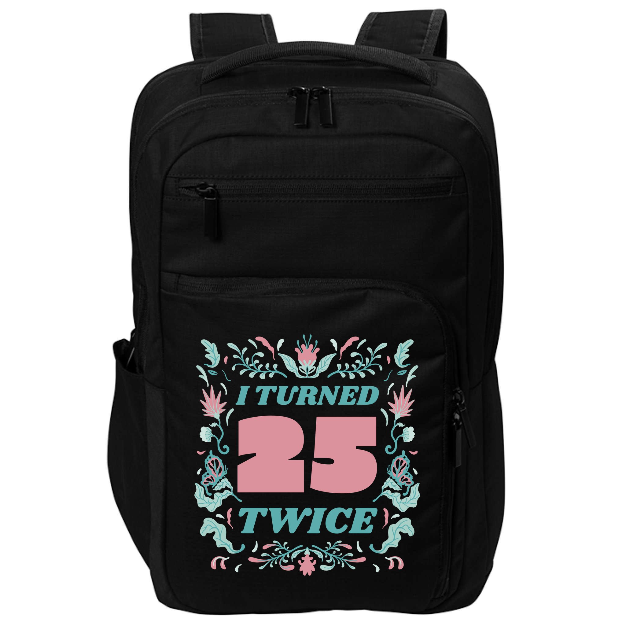I Turned 25 Twice 50th Birthday Gift Impact Tech Backpack
