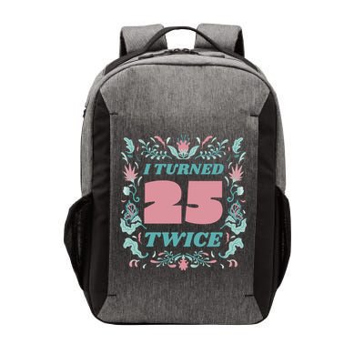 I Turned 25 Twice 50th Birthday Gift Vector Backpack