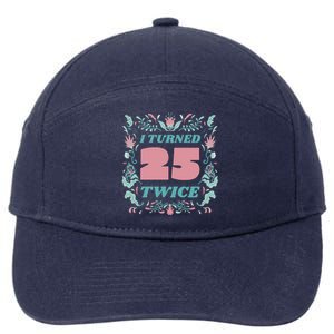 I Turned 25 Twice 50th Birthday Gift 7-Panel Snapback Hat