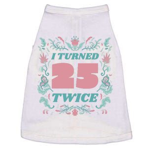 I Turned 25 Twice 50th Birthday Gift Doggie Tank