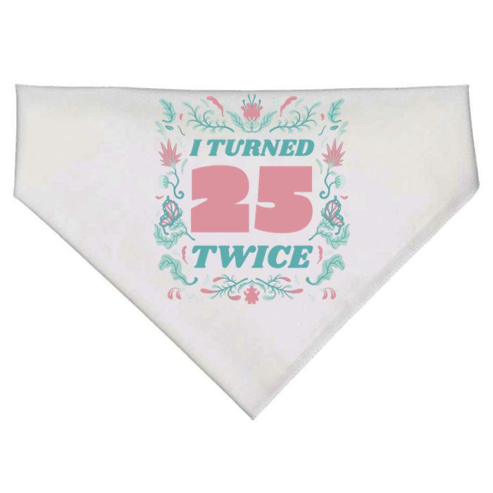 I Turned 25 Twice 50th Birthday Gift USA-Made Doggie Bandana