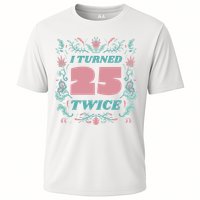 I Turned 25 Twice 50th Birthday Gift Cooling Performance Crew T-Shirt